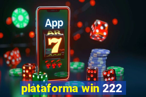 plataforma win 222